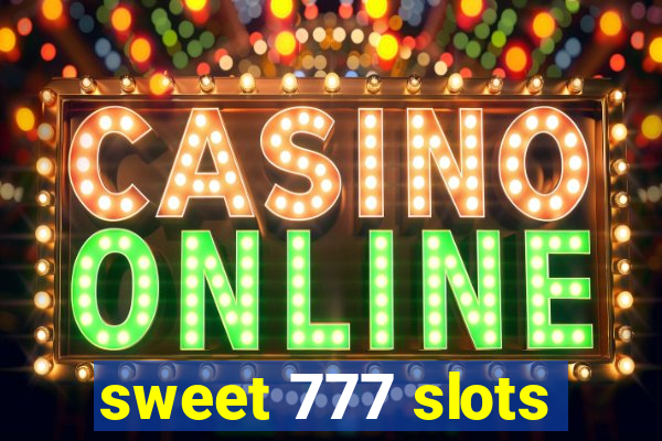 sweet 777 slots